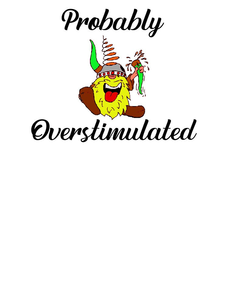 Probably Overstimulated by BenO63 T-Shirts, Hoodie, Sweatshirt | BlankRebels.com (Image 3)