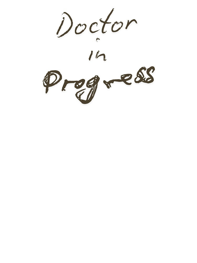 Doctor in progress by Luisshopp T-Shirts, Hoodie, Sweatshirt | BlankRebels.com (Image 3)