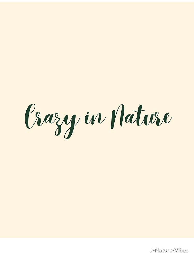 Crazy in Nature- minimal text by J-Nature-Vibes T-Shirts, Hoodie, Sweatshirt | BlankRebels.com (Image 3)