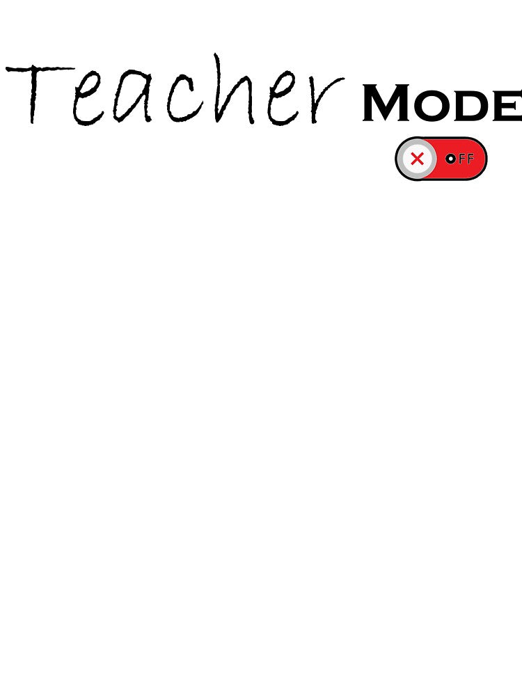 Teacher Mode Off - Teacher Life, Teacher Appreciation Tee,Cute Teacher by Ras-man93 Hoodie, Sweatshirt (Image 3)
