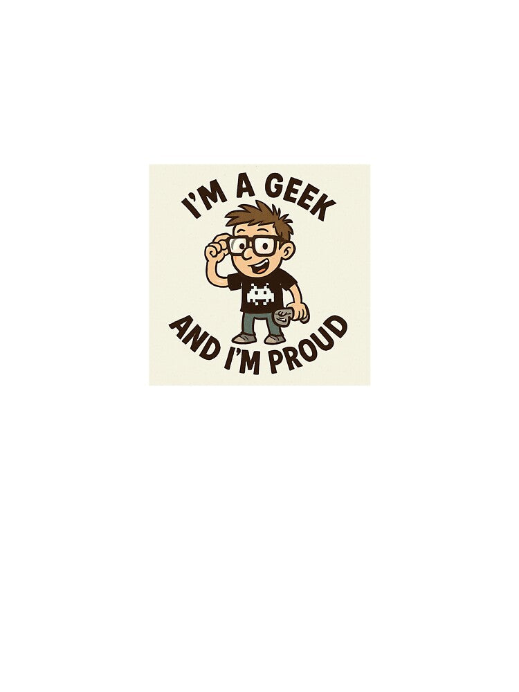 “I’M A GEEK AND I’M PROUD” — because being a geek is stylish. by HappyVibeDream T-Shirts, Hoodie, Sweatshirt (Image 3)