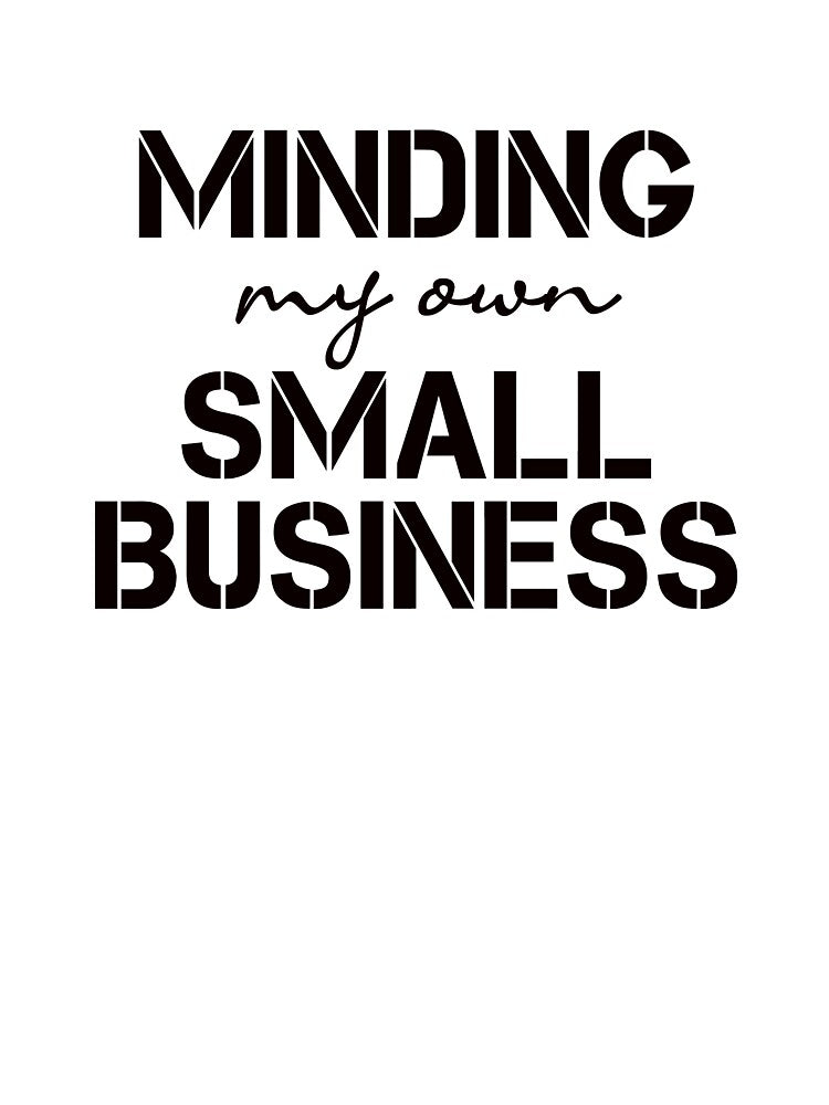 Minding my own small business by ibra2712 T-Shirts, Hoodie, Sweatshirt | BlankRebels.com (Image 3)
