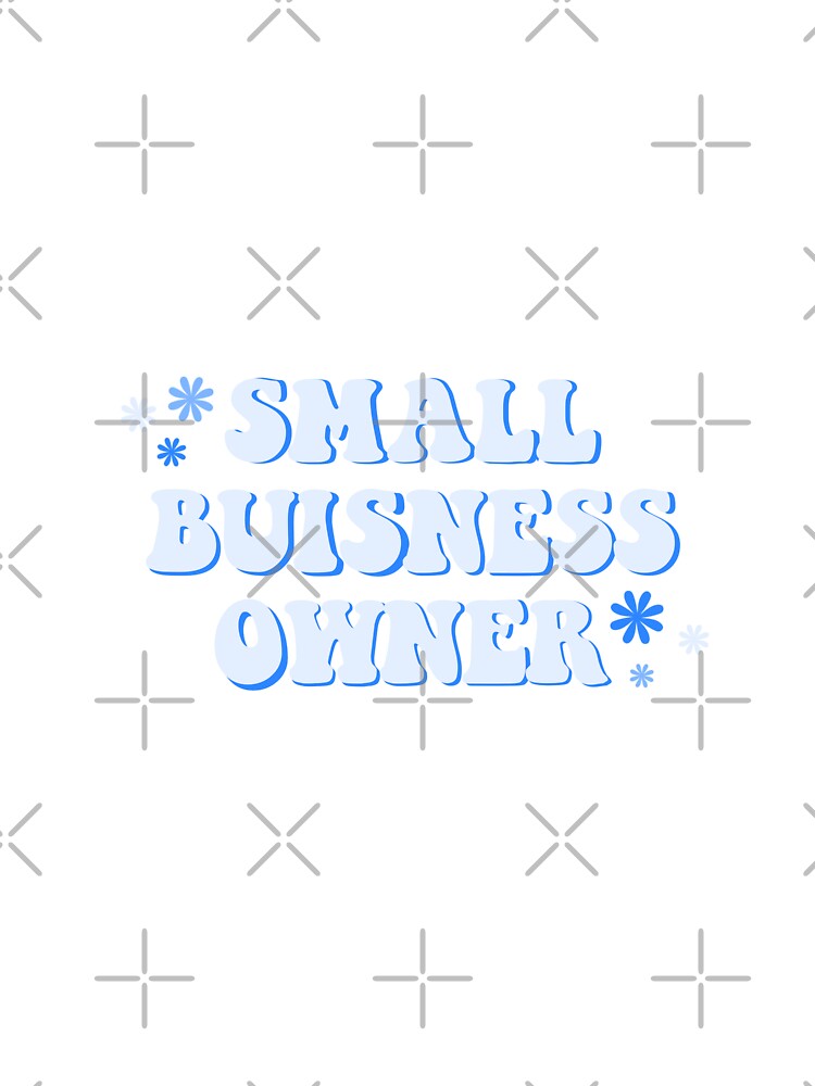 Small Buisness Owner by brookiecookie37 T-Shirts, Hoodie, Sweatshirt | BlankRebels.com (Image 3)