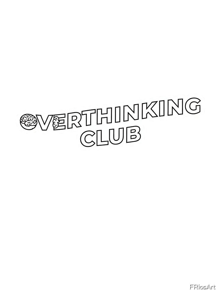 Overthinking Club by FRiosArt T-Shirts, Hoodie, Sweatshirt | BlankRebels.com (Image 3)