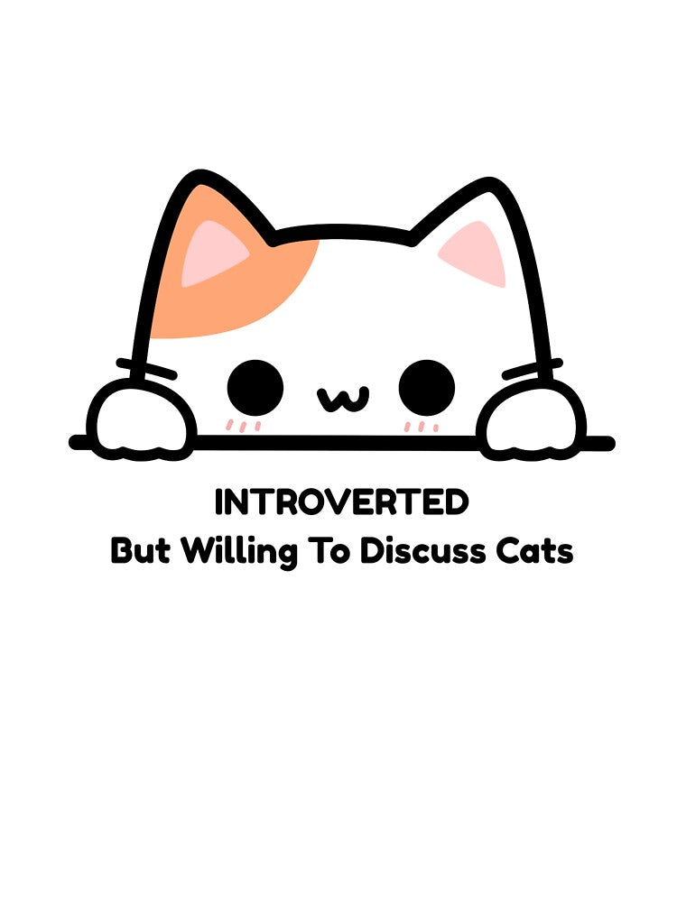 Introverted But Willing to Discuss Cats – Cute Cat Lover Quote Design by Inkoa T-Shirts, Hoodie, Sweatshirt (Image 3)