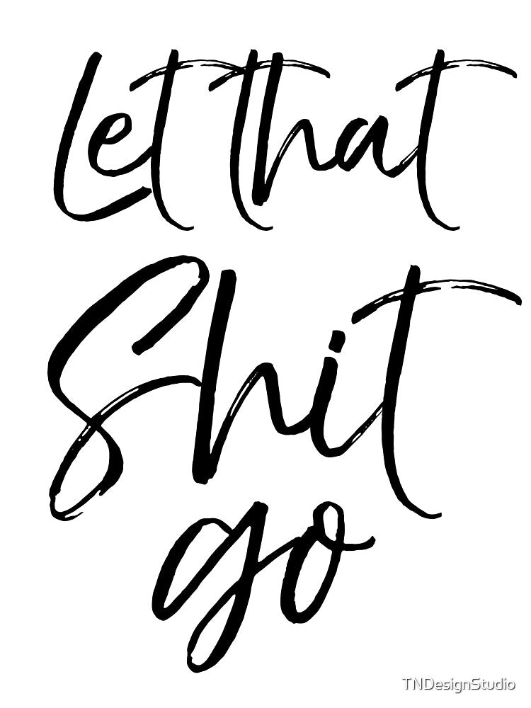 Let that Shit Go Workout Quote by TNDesignStudio T-Shirts, Hoodie, Sweatshirt | BlankRebels.com (Image 3)