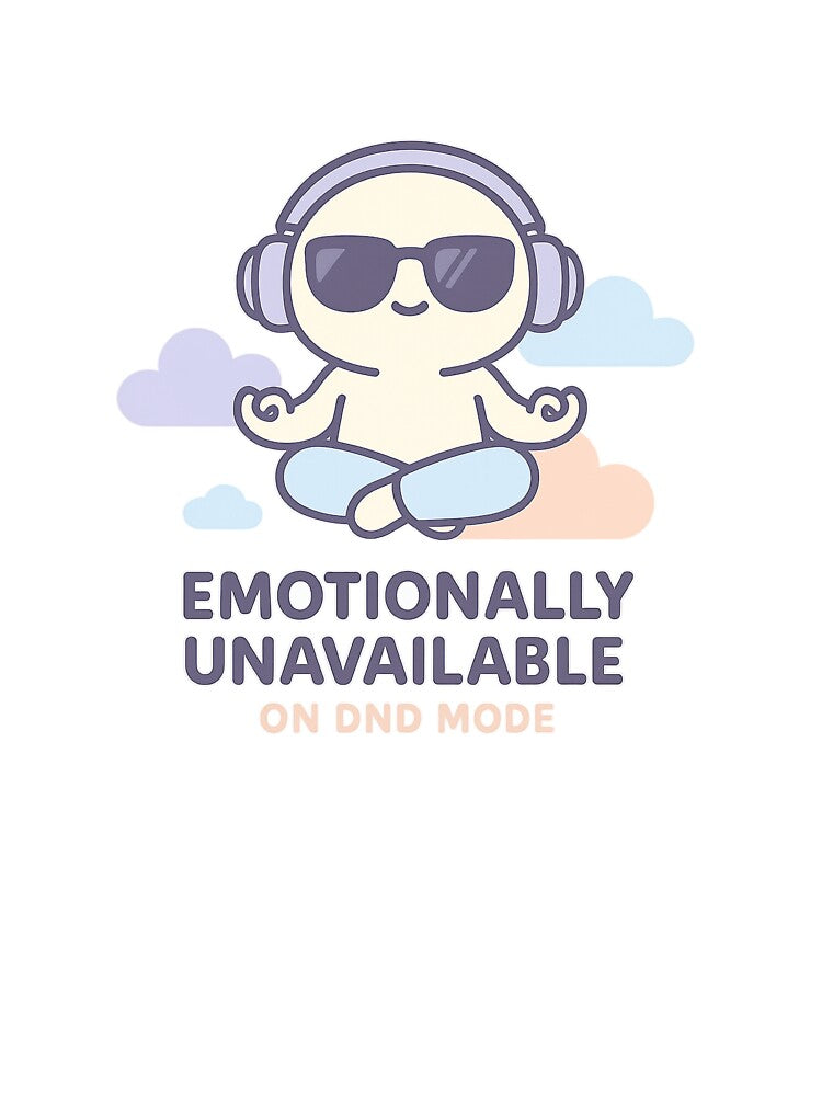 Emotionally Unavailable – On Do Not Disturb Mode by SGMark T-Shirts, Hoodie, Sweatshirt | BlankRebels.com (Image 3)