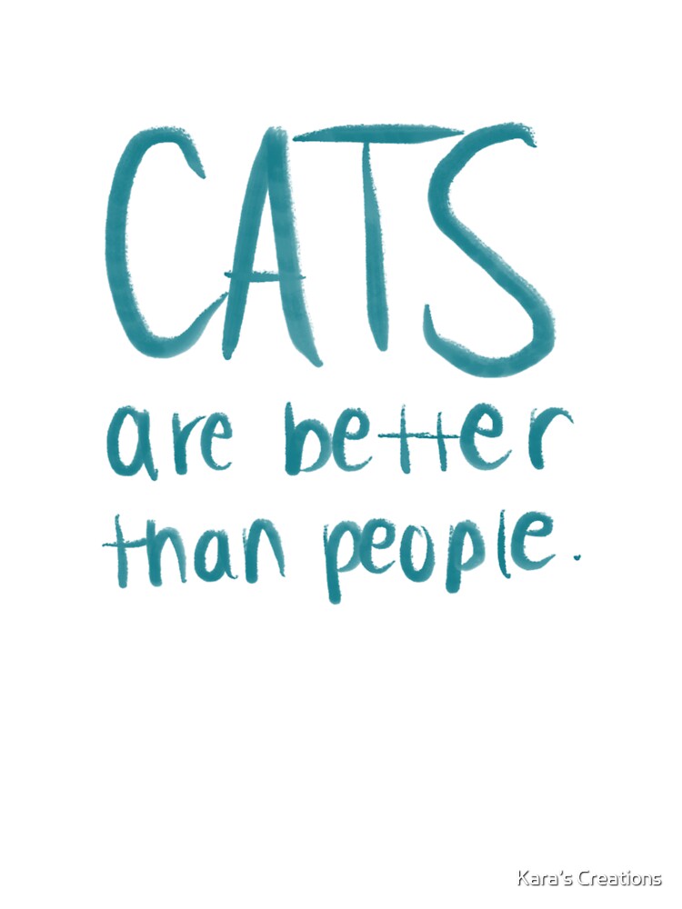 Cats are better than people by Kara’s Creations T-Shirts, Hoodie, Sweatshirt | BlankRebels.com (Image 3)