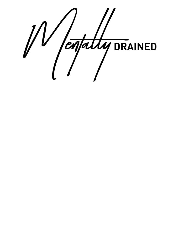Mentally Drained – Relatable Exhausted Mood Quote by ReggieDior T-Shirts, Hoodie, Sweatshirt | BlankRebels.com (Image 3)