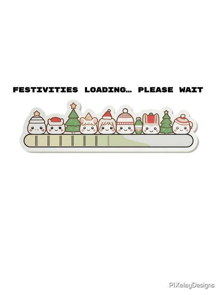 Festivities Loading… Please Wait 1 – Cozy Introvert Holiday Humor, Kawaii Christmas by PIXelayDesigns T-Shirts,... (Image 3)