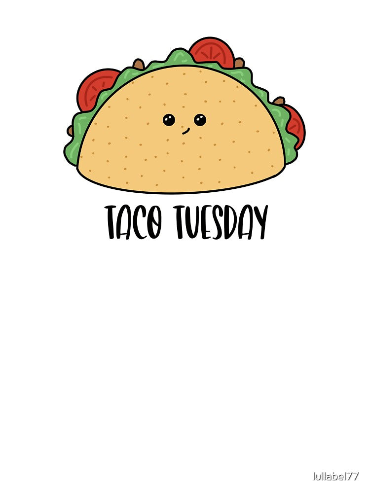 Taco Tuesday quote by lullabel77 T-Shirts, Hoodie, Sweatshirt | BlankRebels.com (Image 3)