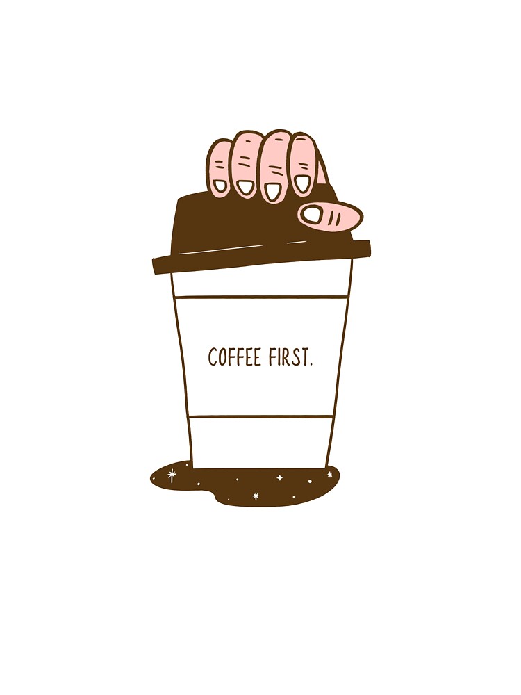 Coffee First. Always. by A.L.Teez T-Shirts, Hoodie, Sweatshirt | BlankRebels.com (Image 3)