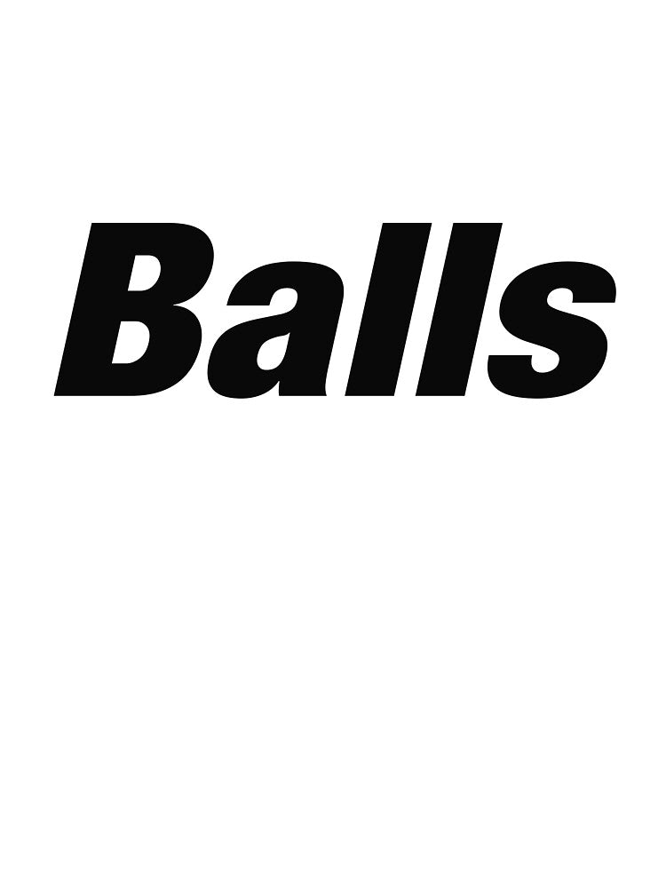 Balls – Minimalist Bold Typography Funny Graphic Design by davewave008 T-Shirts, Hoodie, Sweatshirt (Image 3)