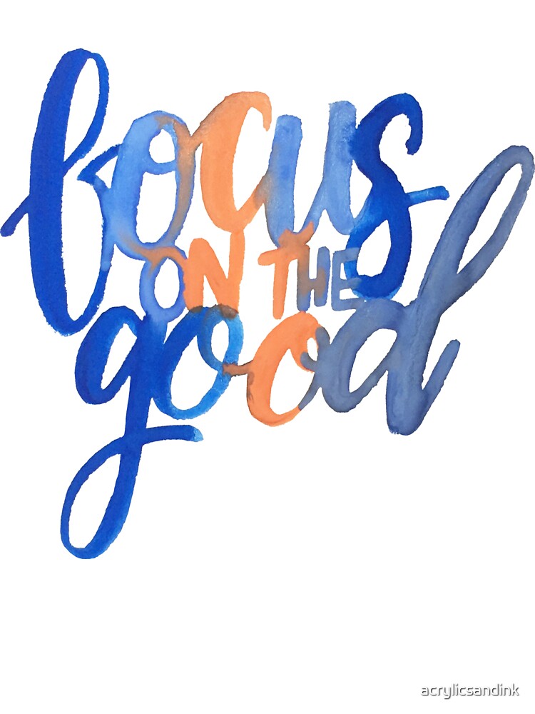 focus on the good by acrylicsandink T-Shirts, Hoodie, Sweatshirt | BlankRebels.com (Image 3)