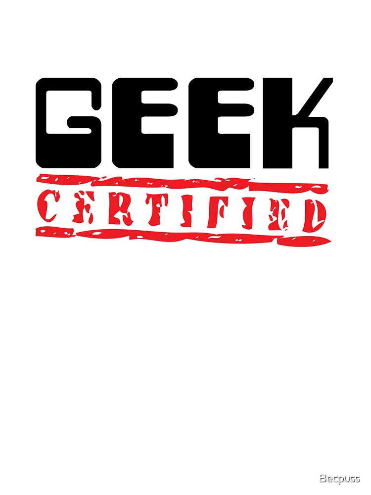 Certified Geek by Becpuss T-Shirts, Hoodie, Sweatshirt | BlankRebels.com (Image 3)
