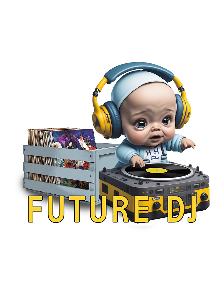Future Dj  (Baby Dj) by Artoolie T-Shirts, Hoodie, Sweatshirt | BlankRebels.com (Image 3)