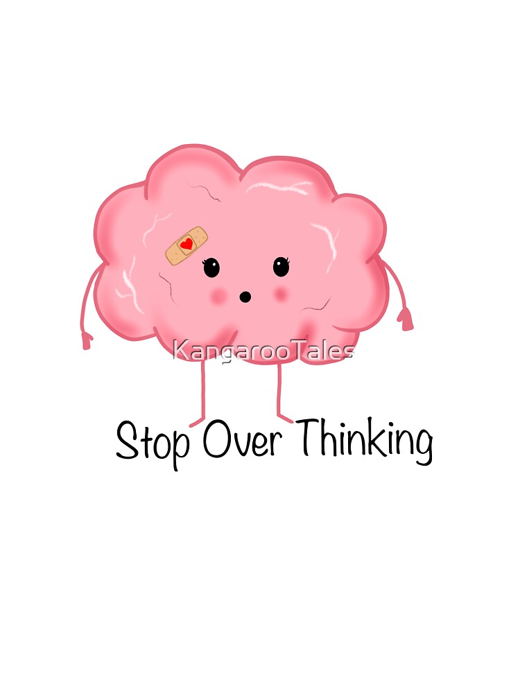 Stop Over Thinking Brain with Black Lettering by KangarooTales T-Shirts, Hoodie, Sweatshirt | BlankRebels.com (Image 3)
