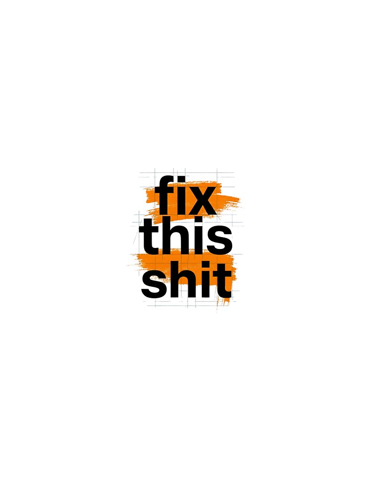 fix this shit - typography by KawaiiChibii T-Shirts, Hoodie, Sweatshirt | BlankRebels.com (Image 3)