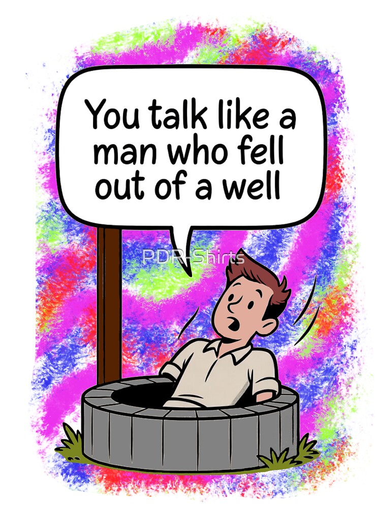 Well 1 by PDR-Shirts
