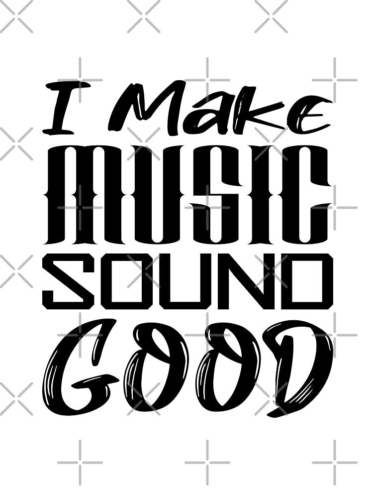 I Make Music Sound Good - Logo design by onjcdesign T-Shirts, Hoodie, Sweatshirt | BlankRebels.com (Image 3)