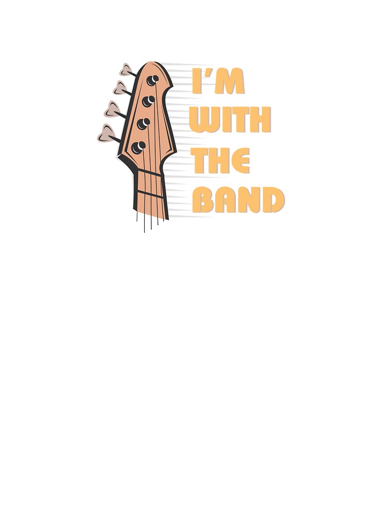 I'm With the Band by anesco123 T-Shirts, Hoodie, Sweatshirt | BlankRebels.com (Image 3)