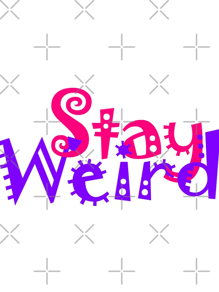 Stay Weird 3 by Raymond Gilford T-Shirts, Hoodie, Sweatshirt | BlankRebels.com (Image 3)