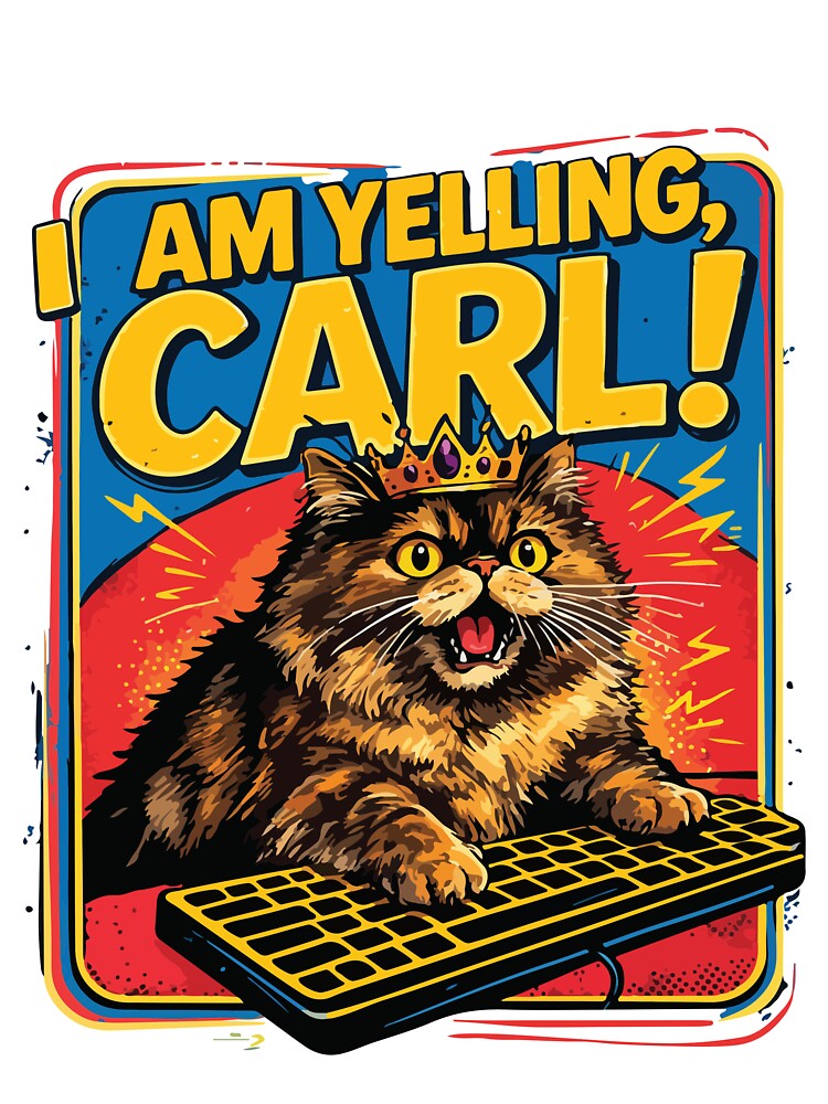 I Am Yelling Carl Funny Angry Cat Meme Retro Design by kiralynstration