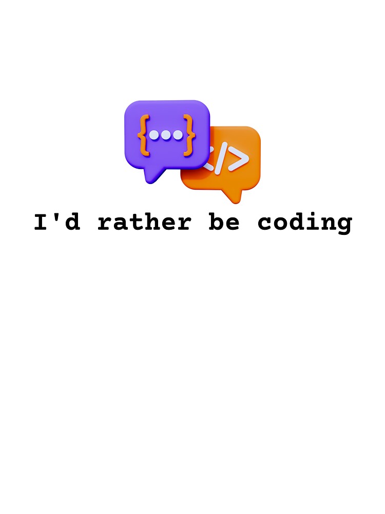 I'd Rather Be Coding - Funny Gift for Programmers & Developers by TheCuriousPawn T-Shirts, Hoodie, Sweatshirt (Image 3)