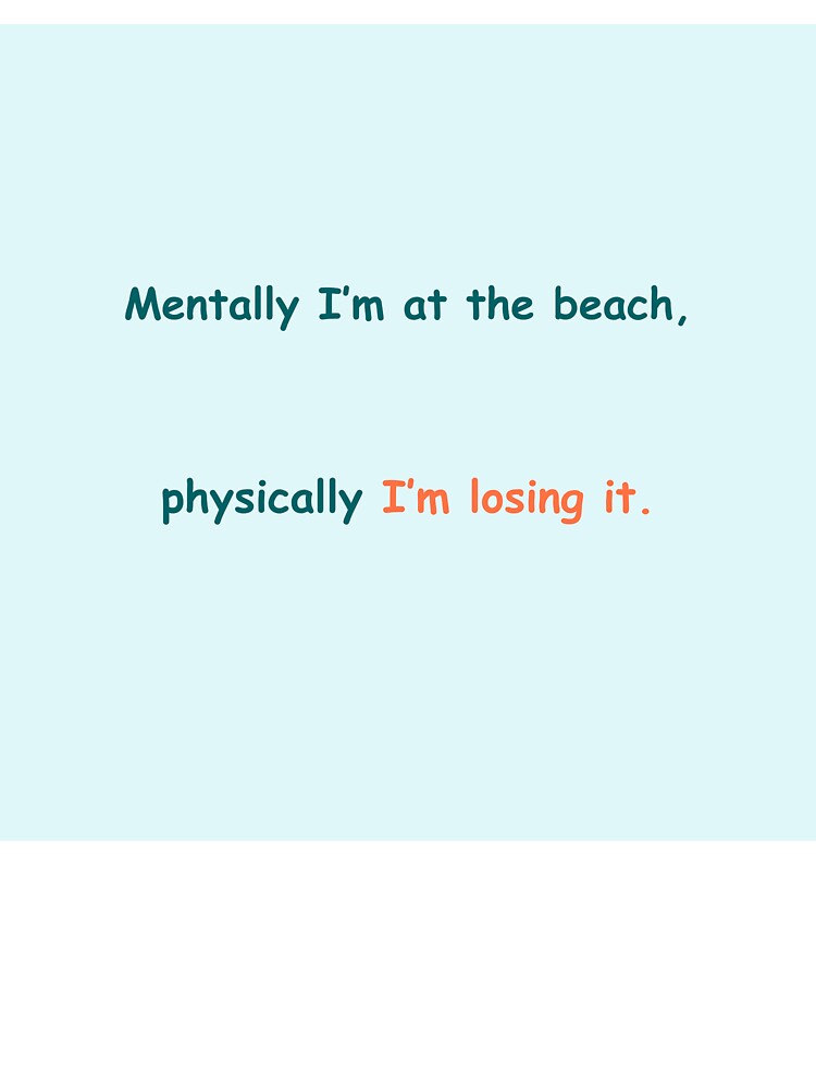 Mentally I’m at the Beach – Funny Ocean Quote for Tired Minds by KWkindwaves T-Shirts, Hoodie, Sweatshirt (Image 3)