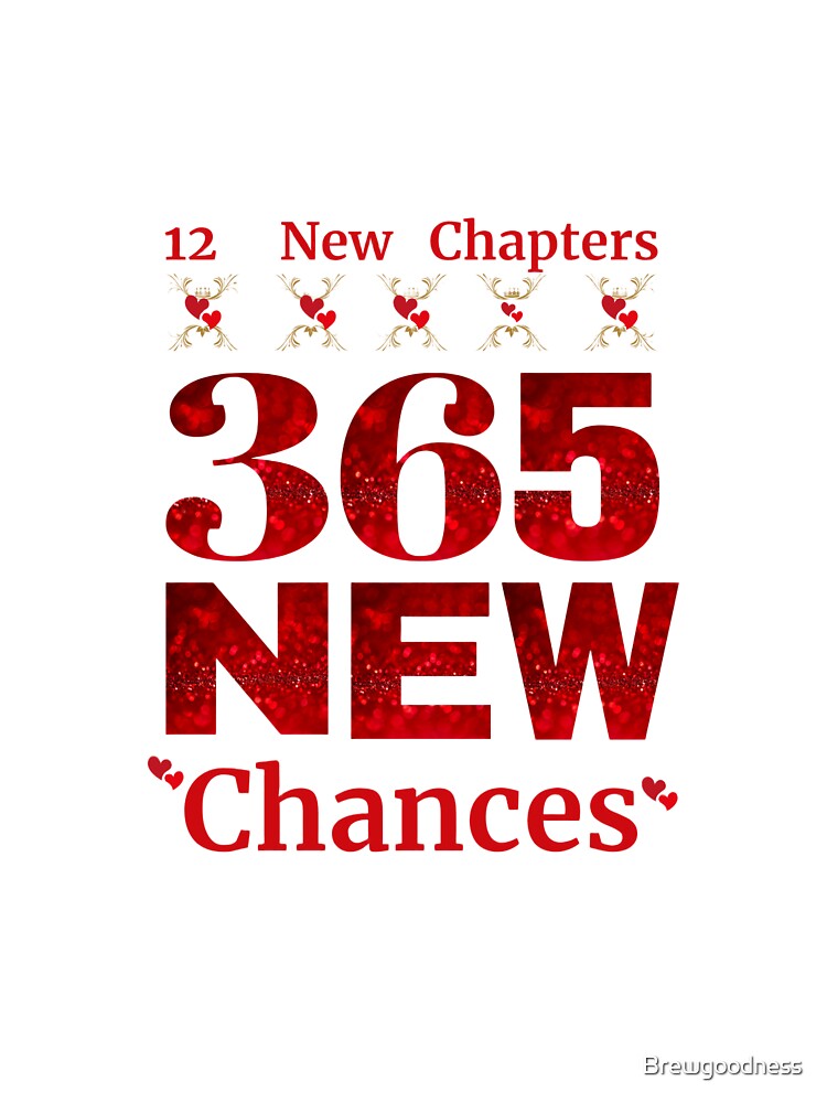 Happy   New  Year  12  New Chapters  365  New   Chances by Brewgoodness T-Shirts, Hoodie, Sweatshirt (Image 3)
