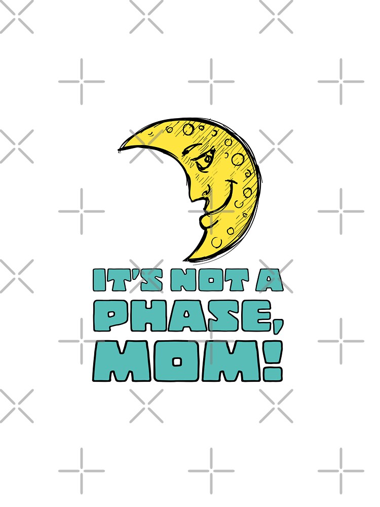It's Not A Phase by tristahx T-Shirts, Hoodie, Sweatshirt | BlankRebels.com (Image 3)