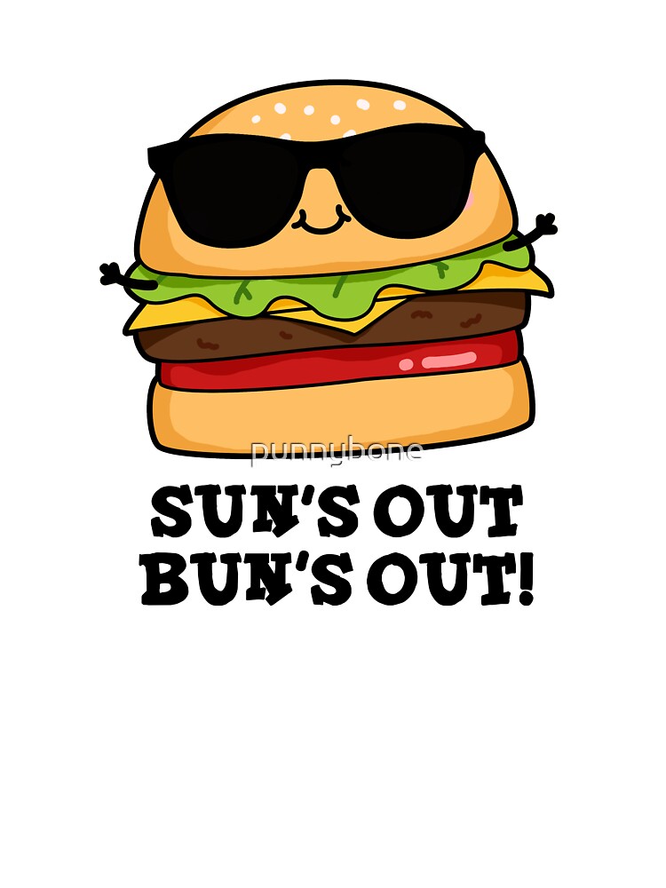 Sun's Out Bun's Out Funny Burger Puns by punnybone T-Shirts, Hoodie, Sweatshirt | BlankRebels.com (Image 3)