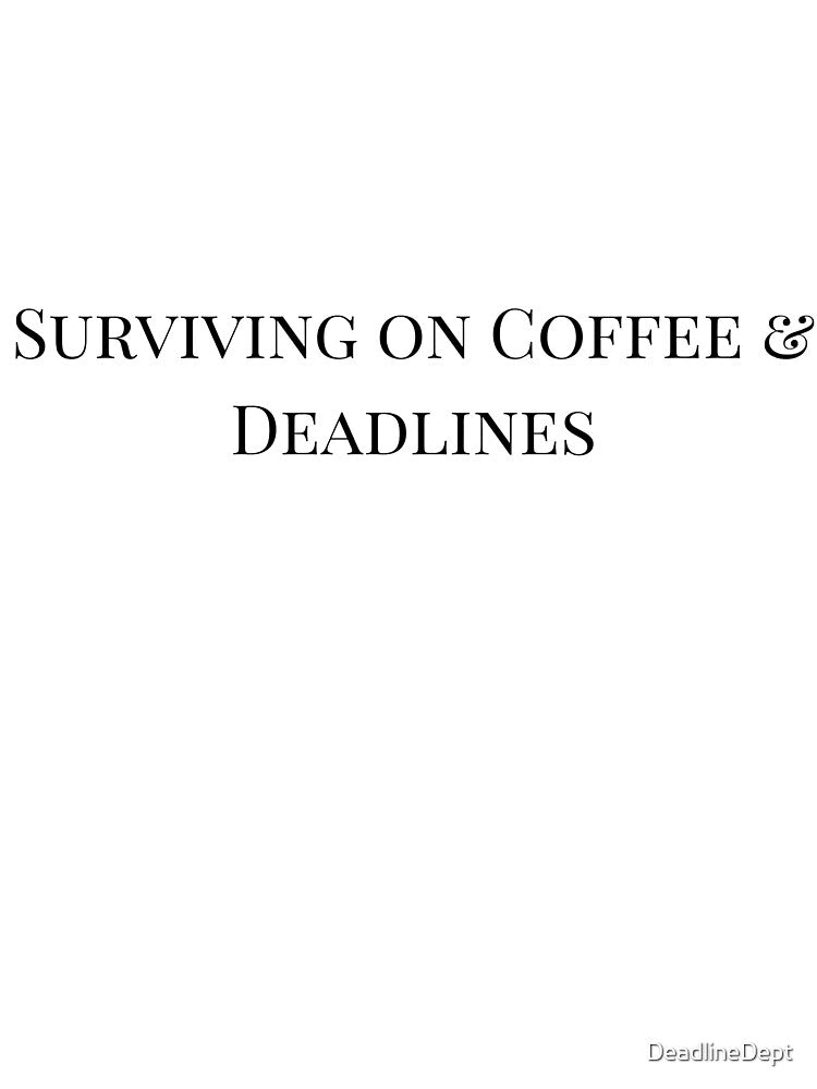 Surviving on Coffee & Deadlines - Funny Corporate Humor by DeadlineDept T-Shirts, Hoodie, Sweatshirt (Image 3)