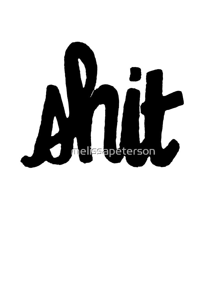 Shit by melissapeterson T-Shirts, Hoodie, Sweatshirt | BlankRebels.com (Image 3)