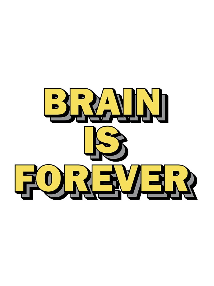 Brain Is Forever by VikiQuick T-Shirts, Hoodie, Sweatshirt | BlankRebels.com (Image 3)