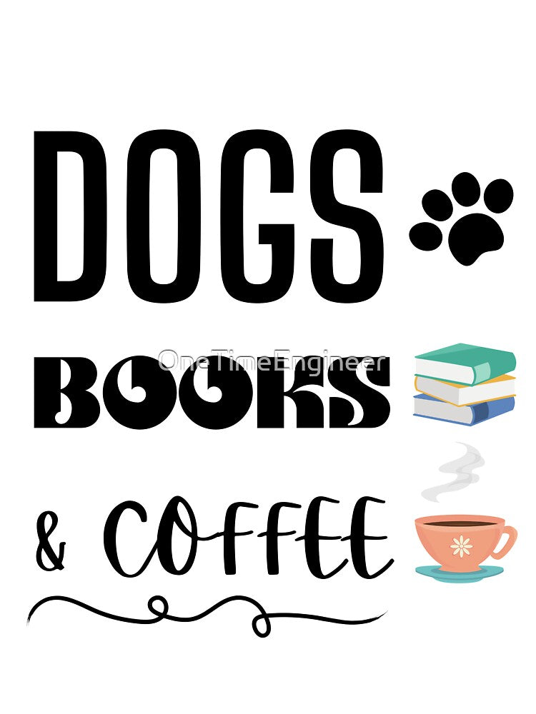 Dogs Books And Coffee by OneTimeEngineer T-Shirts, Hoodie, Sweatshirt | BlankRebels.com (Image 3)