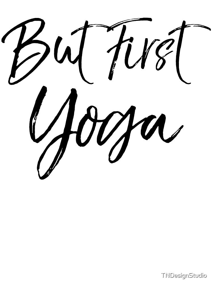But First Yoga Cute Yoga Quote by TNDesignStudio T-Shirts, Hoodie, Sweatshirt | BlankRebels.com (Image 3)