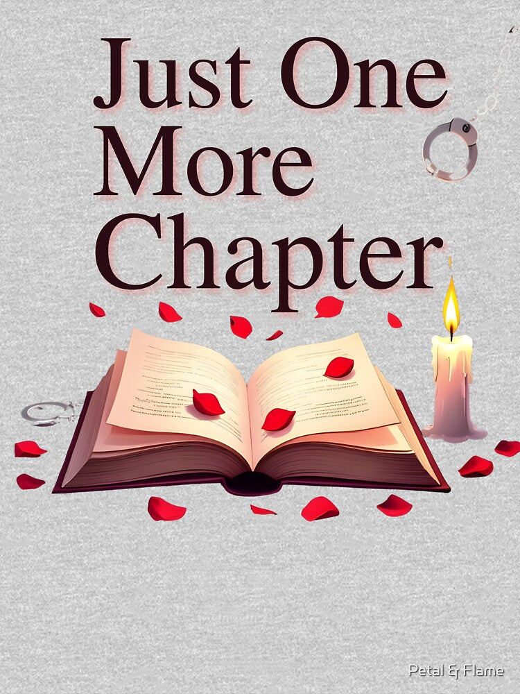 Just One More Chapter | Spicy BookTok Reader Design – Light Edition by Petal & Flame T-Shirts, Hoodie, Sweatshirt (Image 2)