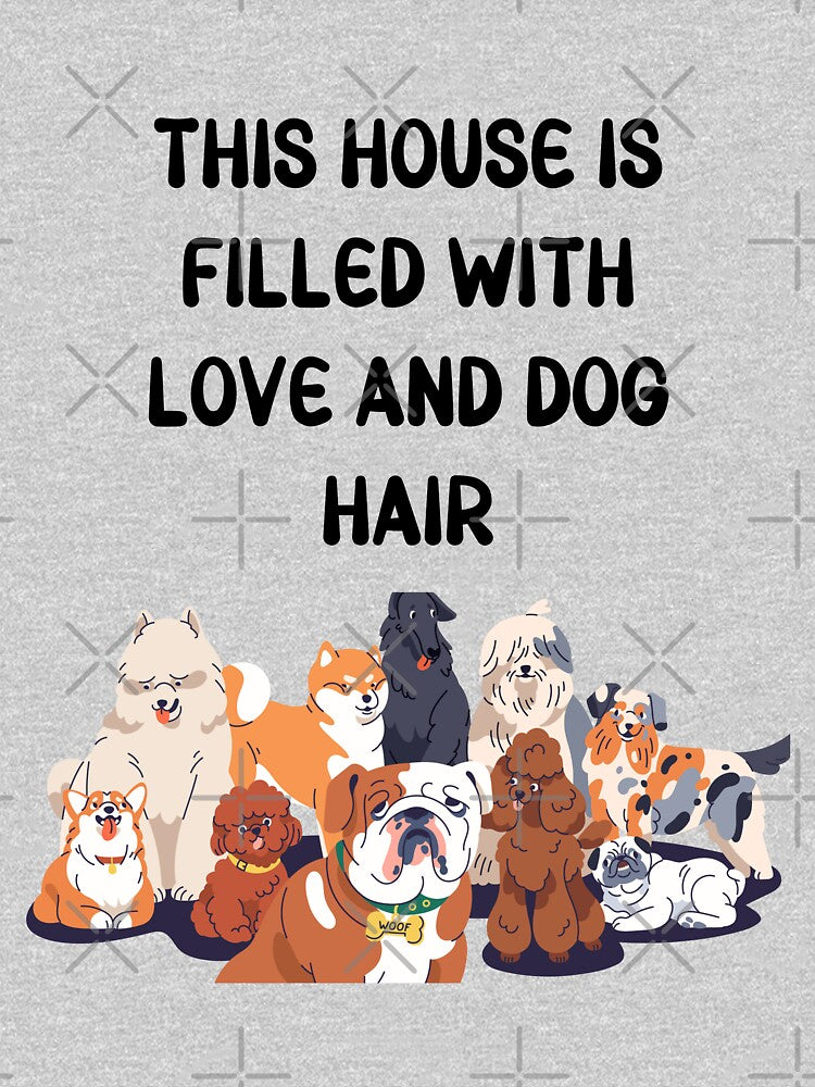 This House is Filled With Love and Dog Hair Sticker/ Funny Dog T-Shirt/ Dog Grooming Decor/ Funny Dog Stickers... (Image 2)