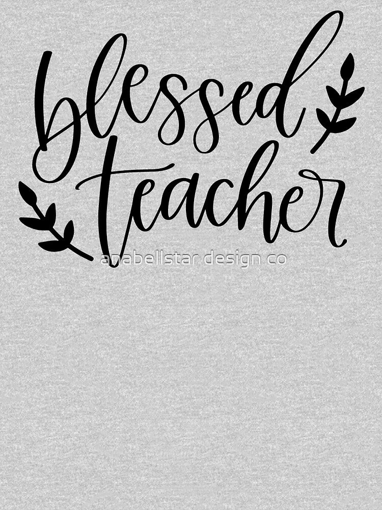 Blessed Teacher by anabellstar design co T-Shirts, Hoodie, Sweatshirt | BlankRebels.com (Image 2)