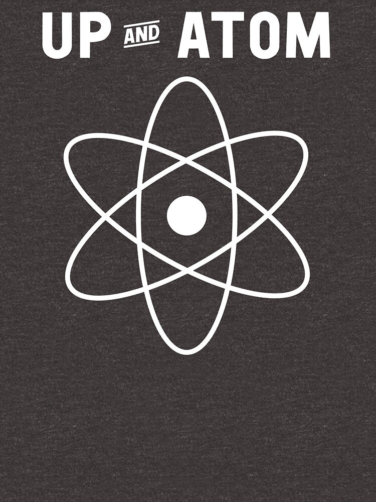 Up And Atom by wondrous T-Shirts, Hoodie, Sweatshirt | BlankRebels.com (Image 3)
