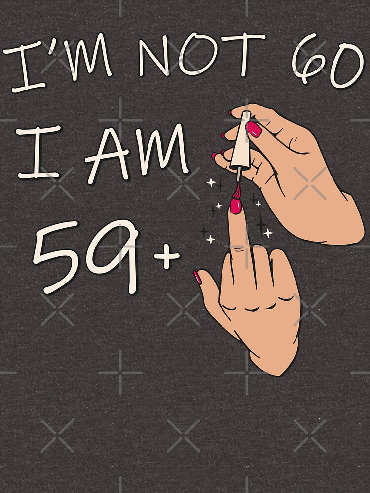 Im Not 60, I Am 59 Plus 1 Middle Finger, 60th bday 1964 by buy-on-demand T-Shirts, Hoodie, Sweatshirt (Image 3)