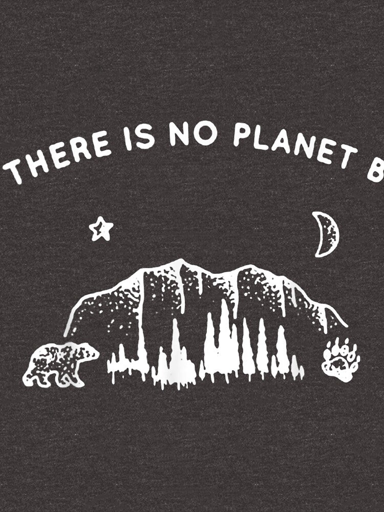 There Is No Planet B by zyxig T-Shirts, Hoodie, Sweatshirt | BlankRebels.com (Image 3)