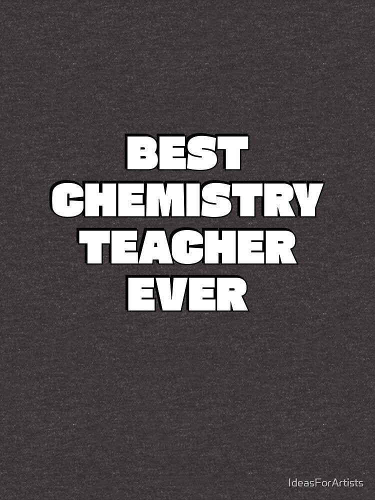 Best Chemistry Teacher Ever by Inspirationmotivation T-Shirts, Hoodie, Sweatshirt | BlankRebels.com (Image 3)