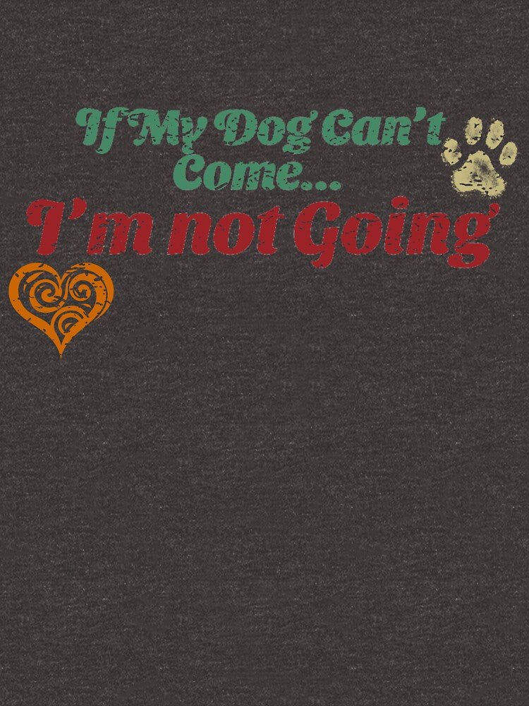 If My Dog Can't Come, I'm Not Going - Dog Lovers Vintage Tees by GVRDesign Hoodie, Sweatshirt | BlankRebels.com (Image 3)