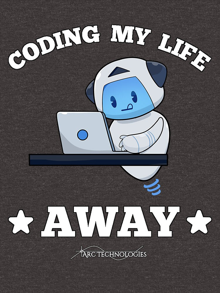 Coding My Life Away by ArcTechnologies T-Shirts, Hoodie, Sweatshirt | BlankRebels.com (Image 3)