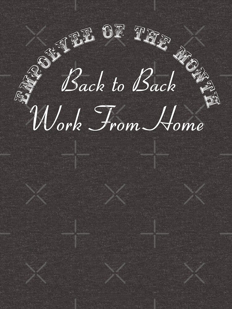 Back To Back Work From Home Employee Of The Month by keyword1