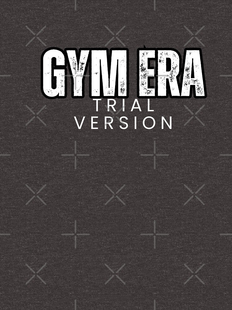 Gym Era (Trial Version) – Relatable Beginner Fitness T-Shirt by The Firestarter T-shirt Store Hoodie, Sweatshirt (Image 3)