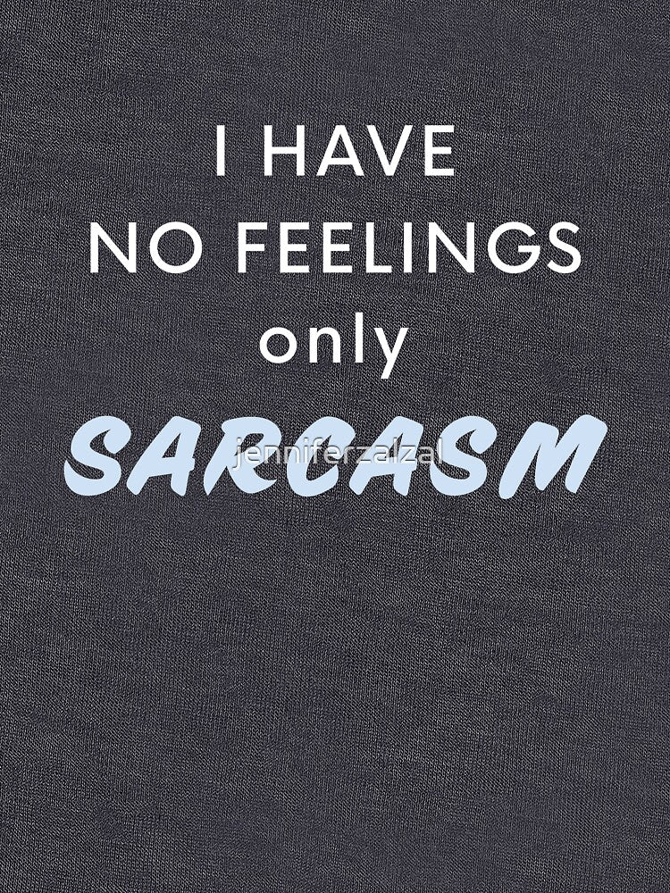 Just Sarcasm by jenniferzalzal T-Shirts, Hoodie, Sweatshirt | BlankRebels.com (Image 3)