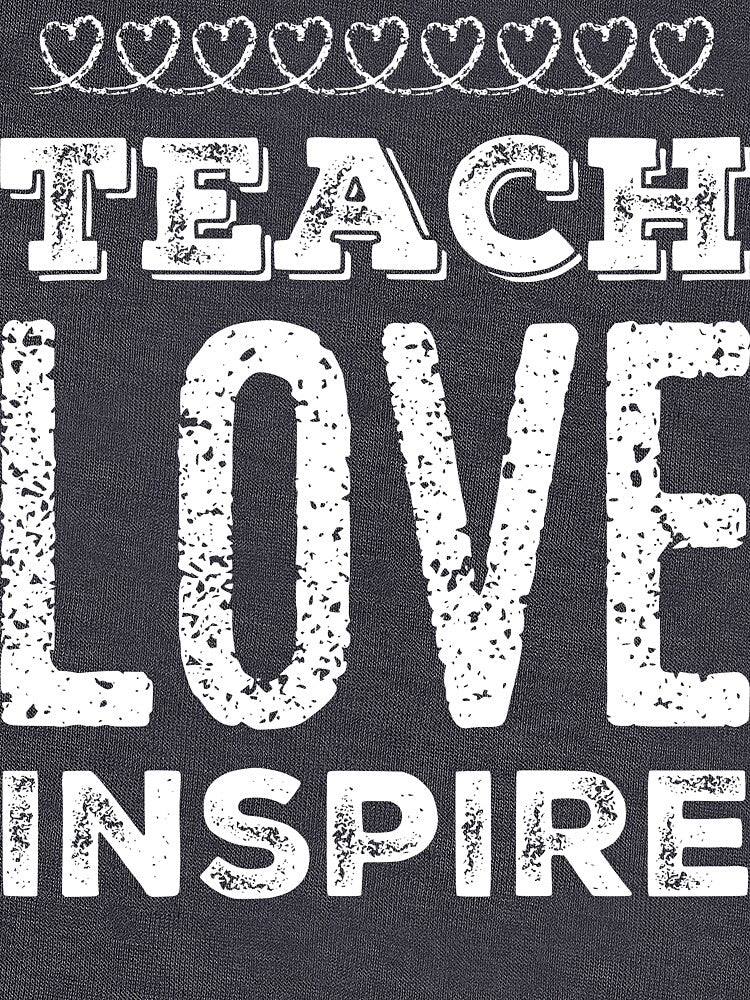 Teach Love Inspire by TotalDesign T-Shirts, Hoodie, Sweatshirt | BlankRebels.com (Image 3)